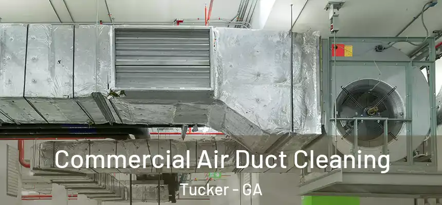 Commercial Air Duct Cleaning Tucker - GA