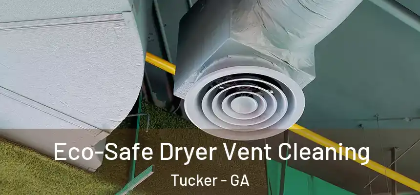  Eco-Safe Dryer Vent Cleaning Tucker - GA
