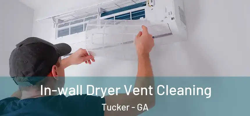  In-wall Dryer Vent Cleaning Tucker - GA