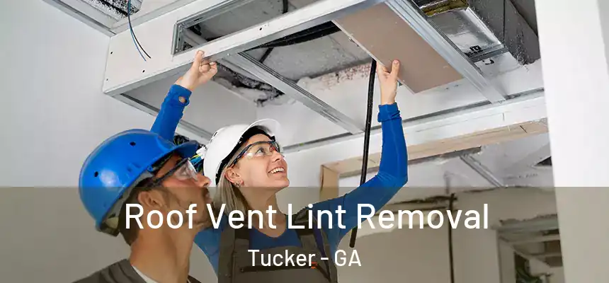  Roof Vent Lint Removal Tucker - GA