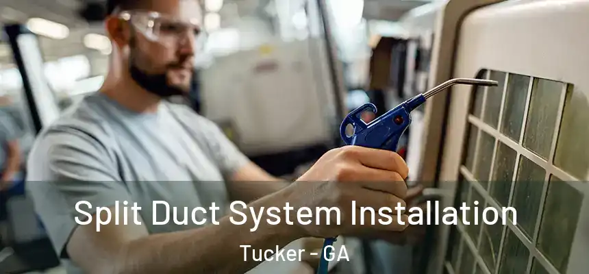  Split Duct System Installation Tucker - GA