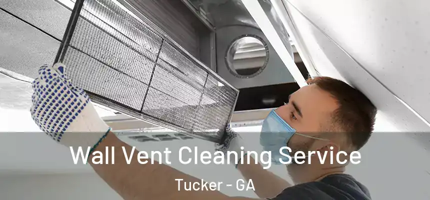 Wall Vent Cleaning Service Tucker - GA