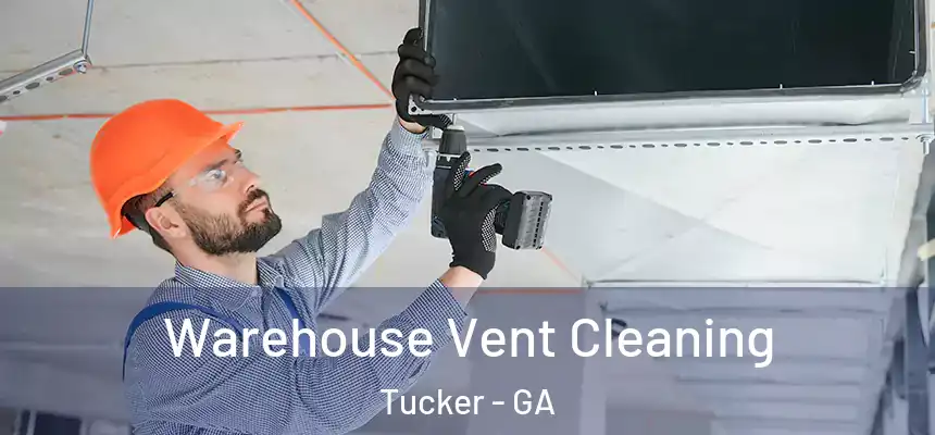  Warehouse Vent Cleaning Tucker - GA